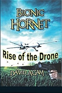 Bionic Hornet: Rise of the Drone (Paperback)