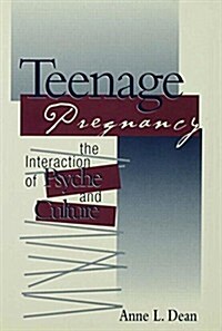 Teenage Pregnancy : The Interaction of Psyche and Culture (Paperback)