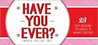 Have You Ever... Would You Like To...: 23 Sexy Questions for Couples to Answer Together (Paperback)