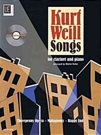 Kurt Weill Songs: Clarinet and Piano with CD of Performance and Play-Along Tracks Book/CD (Hardcover)