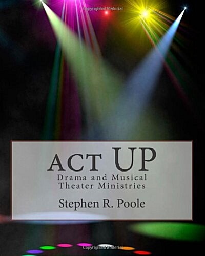 ACT Up: Drama and Musical Theater Ministries (Paperback)