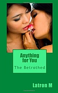 Anything for You: The Betrothed (Paperback)