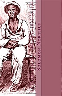 12 Years a Slave: Original 1853 Edition (Paperback)
