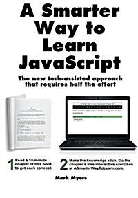 [중고] A Smarter Way to Learn JavaScript: The New Approach That Uses Technology to Cut Your Effort in Half (Paperback)