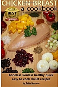Chicken Breast a Cookbook (Paperback)