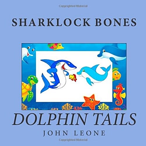 Sharklock Bones: Dolphin Tails (Paperback)