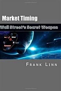 Market Timing: Wall Streets Secret Weapon (Paperback)