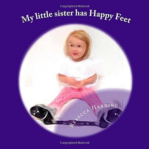 My Little Sister Has Happy Feet (Paperback)