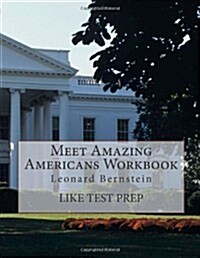 Meet Amazing Americans Workbook: Leonard Bernstein (Paperback)