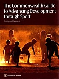 The Commonwealth Guide to Advancing Development Through Sport (Paperback)