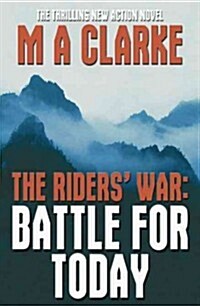 The Riders War: Battle for Today (Paperback)