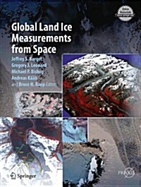 Global Land Ice Measurements from Space (Hardcover, 2014)