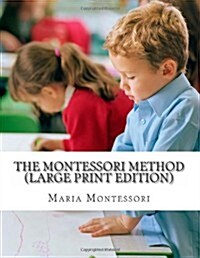 The Montessori Method (Paperback, Large Print)