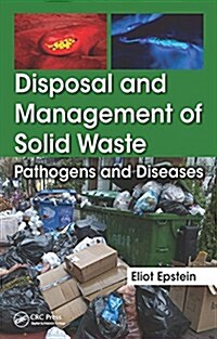 Disposal and Management of Solid Waste: Pathogens and Diseases (Hardcover)