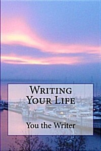 Writing Your Life (Paperback, JOU)