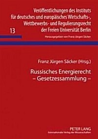 Russisches Energierecht - Gesetzessammlung: Mit Einer Einfuehrung Von V. F. Yakovlev, P. G. Lakhno, R. N. Salieva, A. F. Sharifullina, I. A. Larochkin (Hardcover)