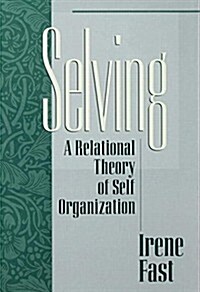 Selving : A Relational Theory of Self Organization (Paperback)
