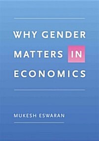 Why Gender Matters in Economics (Hardcover)