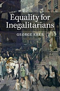 Equality for Inegalitarians (Hardcover)