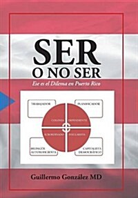 Ser O No Ser: Ese Es El Dilema En Puerto Rico. (Hardcover)