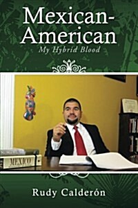 Mexican-American: My Hybrid Blood (Paperback)