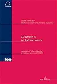 LEurope Et La M?iterran?: Actes de la Vie Chaire Glaverbel d?udes Europ?nnes 2000-2001 (Paperback)