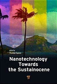 Nanotechnology Toward the Sustainocene (Hardcover)