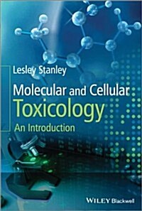 Molecular and Cellular Toxicology: An Introduction (Paperback)
