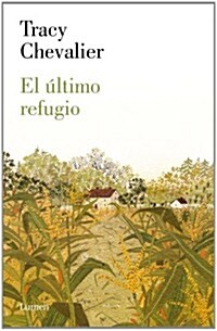 El ?timo refugio / The Last Runaway (Hardcover, Translation)