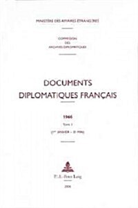 Documents Diplomatiques Fran?is: 1966 - Tome I (1er Janvier - 31 Mai) (Hardcover)