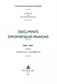 Documents Diplomatiques Fran?is: 1920-1921 - Annexes (10 Janvier 1920 - 31 D?embre 1921) (Hardcover)