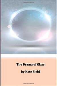 The Drama of Glass (Paperback)