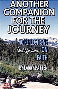 Another Companion for the Journey: 40 Reflections (and Questions) on Faith (Paperback)