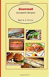 Gourmet Sandwich Recipes (Paperback)