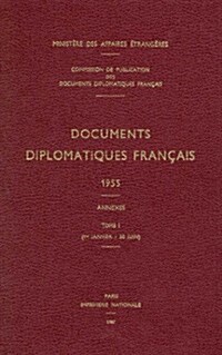 Documents Diplomatiques Fran?is: 1955 - Tome I / Annexes (1er Janvier - 30 Juin) (Hardcover)