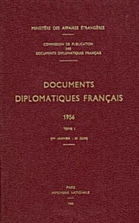 Documents Diplomatiques Fran?is: 1956 - Tome I (1er Janvier - 30 Juin) (Hardcover)