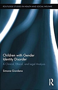 Children with Gender Identity Disorder : A Clinical, Ethical, and Legal Analysis (Paperback)