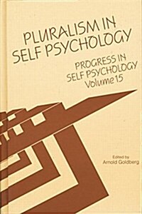 Progress in Self Psychology, V. 15 : Pluralism in Self Psychology (Paperback)
