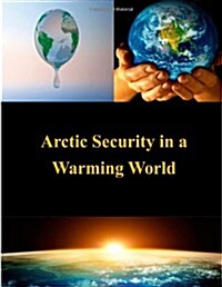 Arctic Security in a Warming World (Paperback)