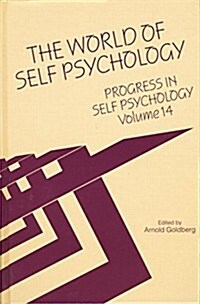 Progress in Self Psychology, V. 14 : The World of Self Psychology (Paperback)