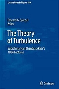The Theory of Turbulence: Subrahmanyan Chandrasekhars 1954 Lectures (Paperback)