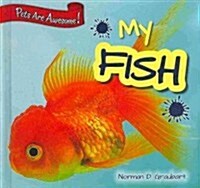 My Fish (Library Binding)