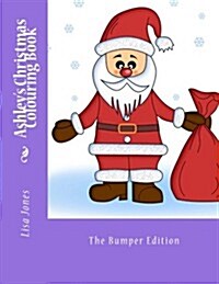 Ashleys Christmas Colouring Book (Paperback, CLR)