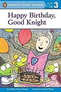 Happy Birthday, Good Knight (Prebound, Bound for Schoo)