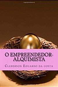 O Empreendedor-Alquimista (Paperback, Large Print)