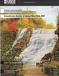 Groundwater Quality in Central New York, 2007 (Paperback)