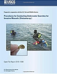 Procedures for Conducting Underwater Searches for Invasive Mussels (Dreissena Sp.) (Paperback)