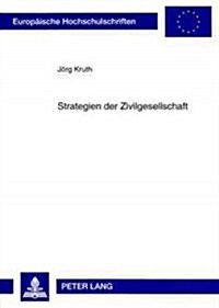 Strategien Der Zivilgesellschaft: Japanische Npos Und Deutsche Treuhandstiftungen (Paperback)