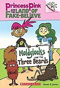Moldylocks and the Three Beards (Prebound, Bound for Schoo)