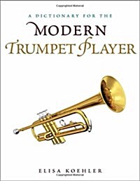 A Dictionary for the Modern Trumpet Player (Hardcover)
